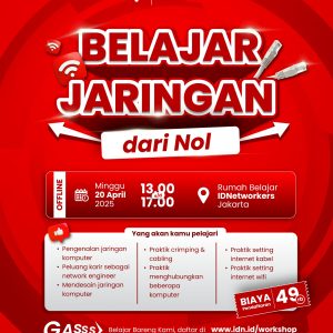 Offline Workshop - Belajar Jaringan Komputer dari Dasar | Langkah awal menjadi Network Engineer (Kelas Siang) 20 April 2025